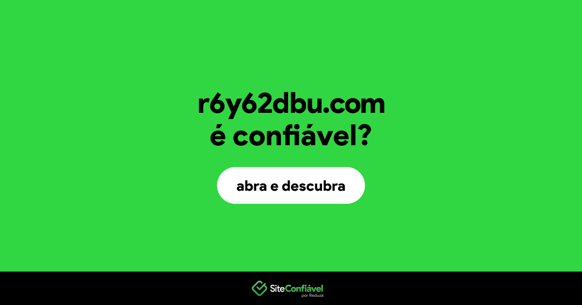 O site r6y62dbu.com é confiável?