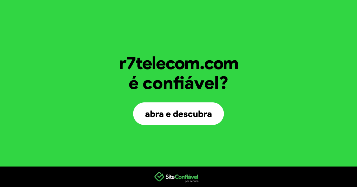O site r7telecom.com é confiável?