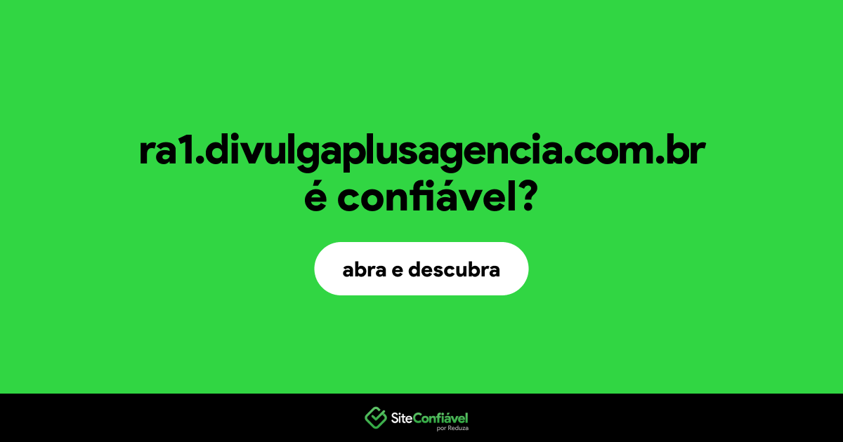 O site ra1.divulgaplusagencia.com.br é confiável?