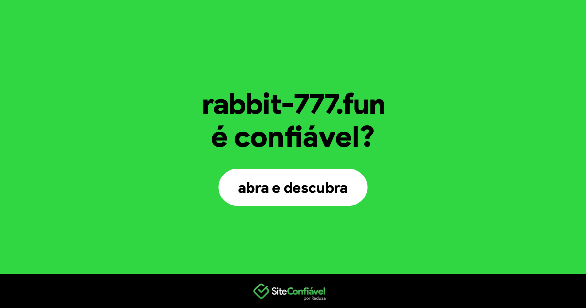 O site rabbit-777.fun é confiável?