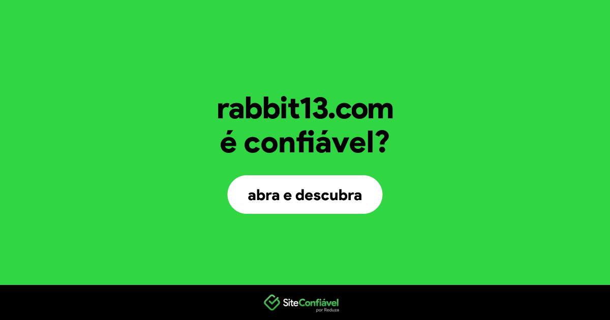 O site rabbit13.com é confiável?