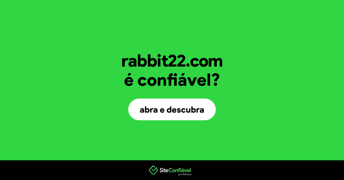 O site rabbit22.com é confiável?