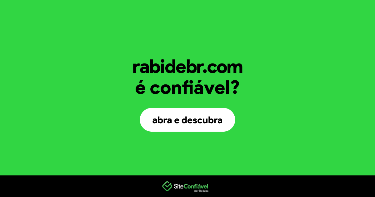 O site rabidebr.com é confiável?