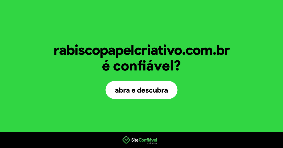 O site rabiscopapelcriativo.com.br é confiável?