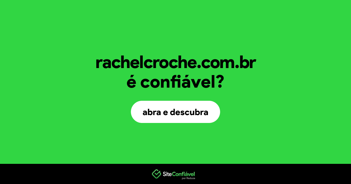 O site rachelcroche.com.br é confiável?
