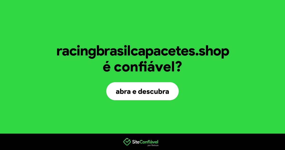 O site racingbrasilcapacetes.shop é confiável?