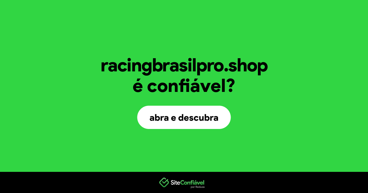 O site racingbrasilpro.shop é confiável?