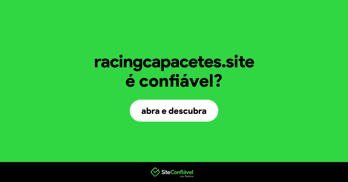 O site racingcapacetes.site é confiável?