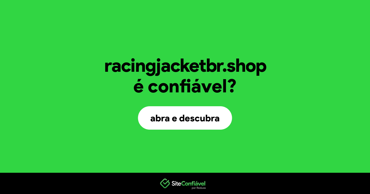 O site racingjacketbr.shop é confiável?