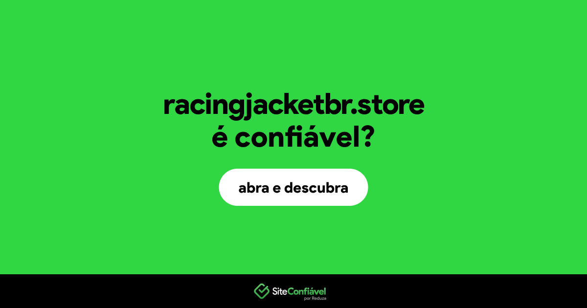O site racingjacketbr.store é confiável?