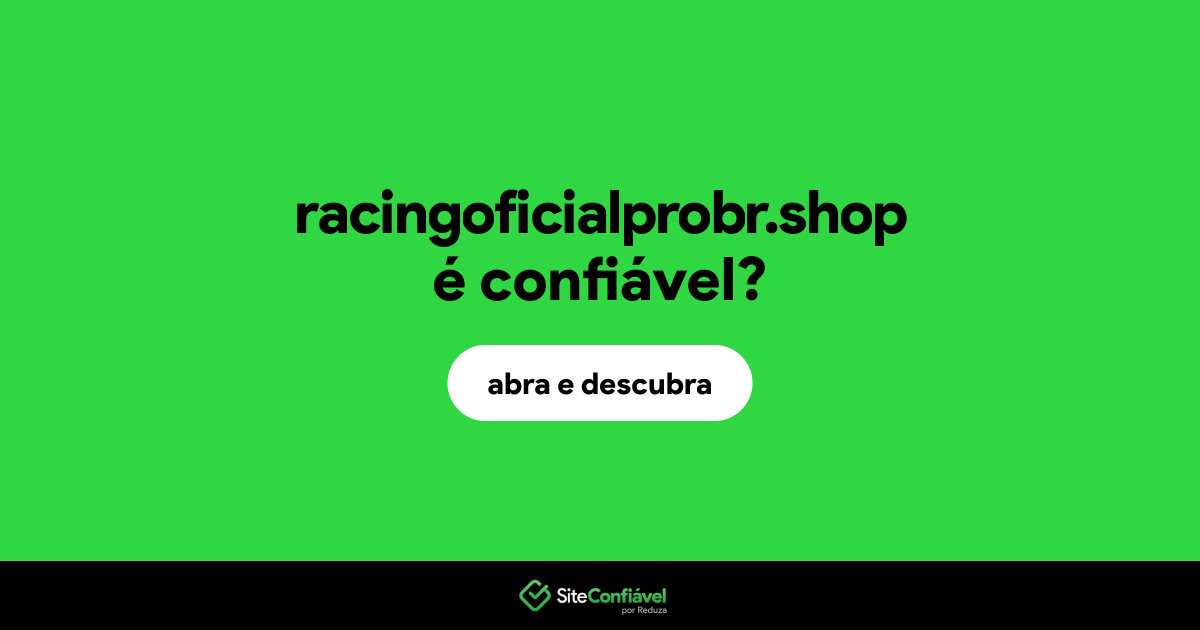 O site racingoficialprobr.shop é confiável?