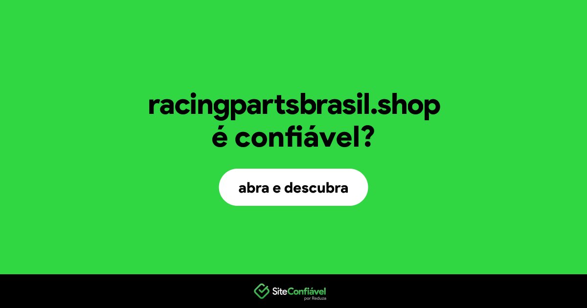 O site racingpartsbrasil.shop é confiável?