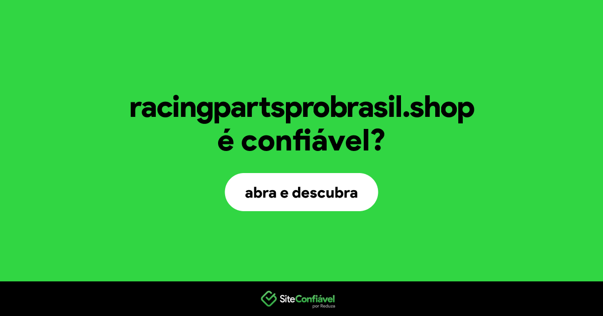 O site racingpartsprobrasil.shop é confiável?
