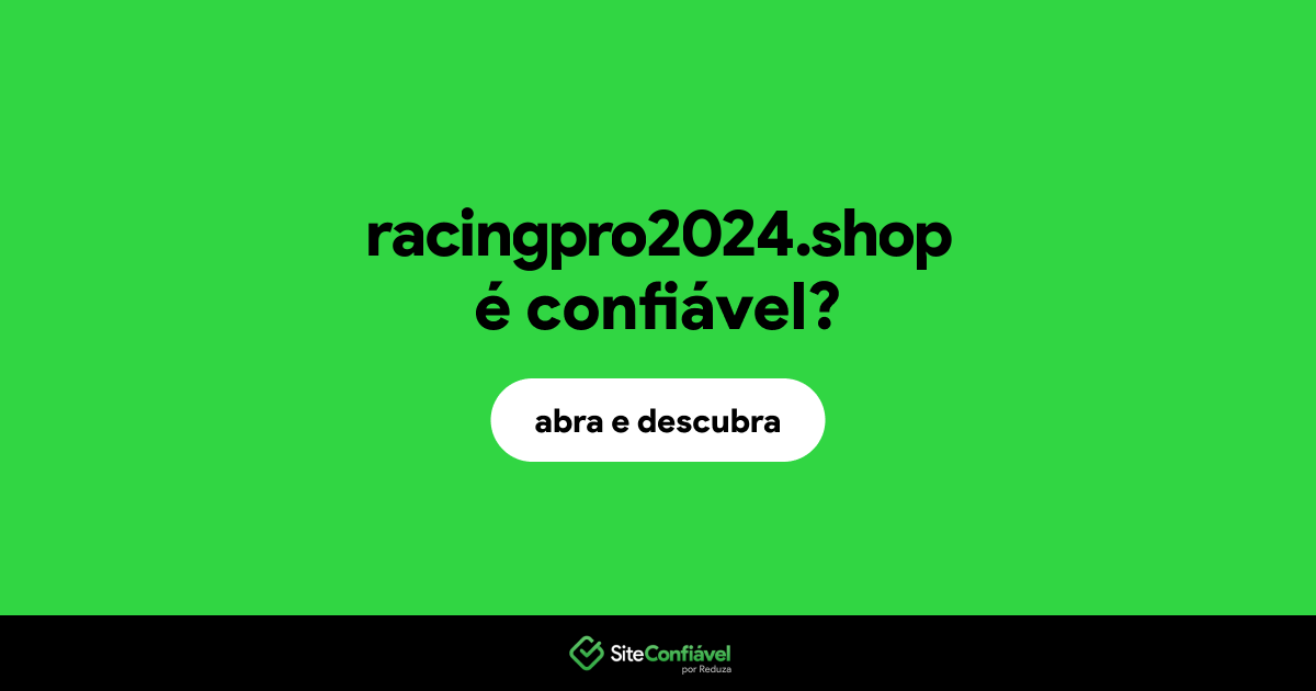 O site racingpro2024.shop é confiável?