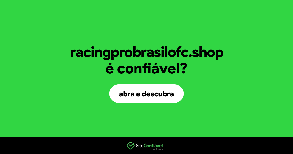 O site racingprobrasilofc.shop é confiável?