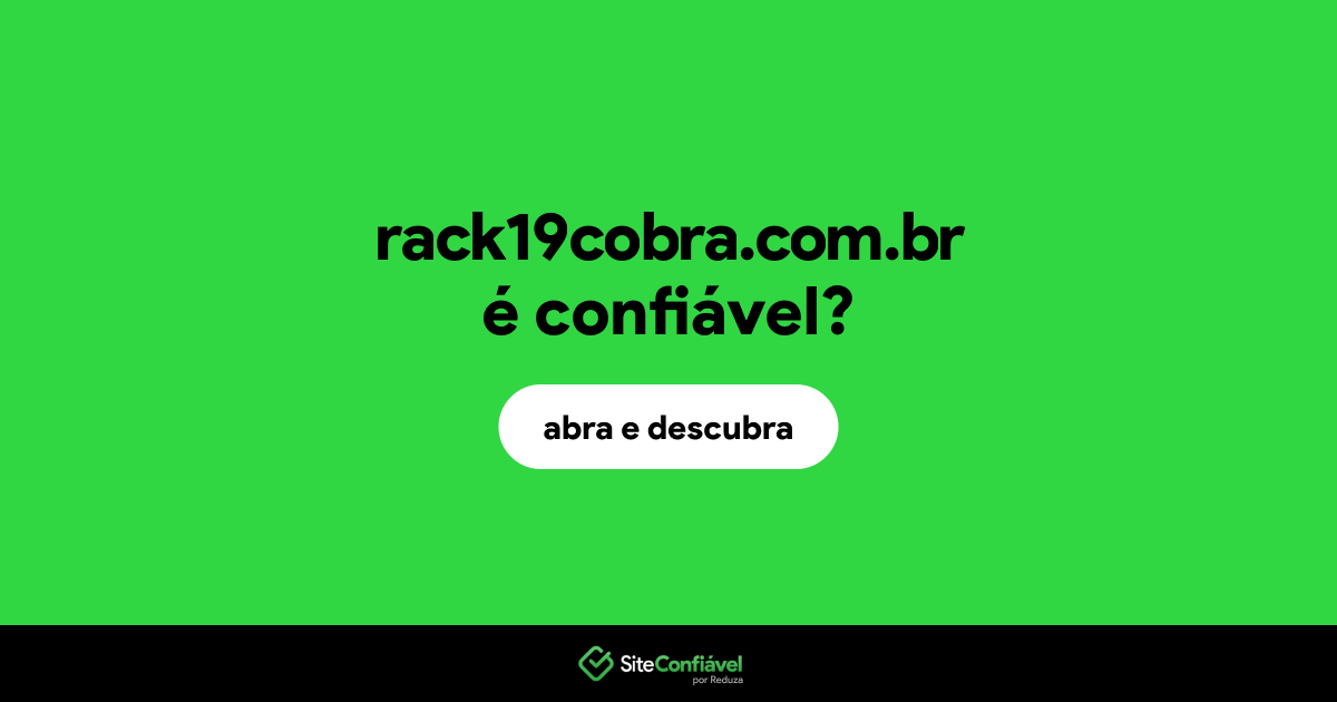 O site rack19cobra.com.br é confiável?