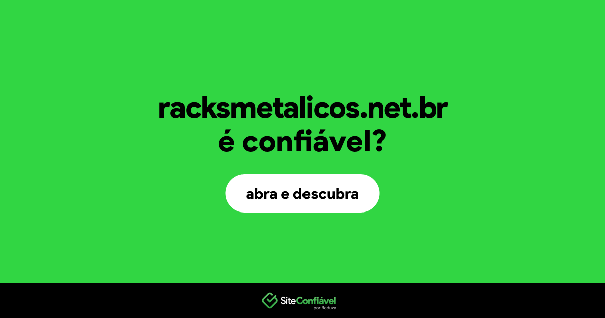 O site racksmetalicos.net.br é confiável?