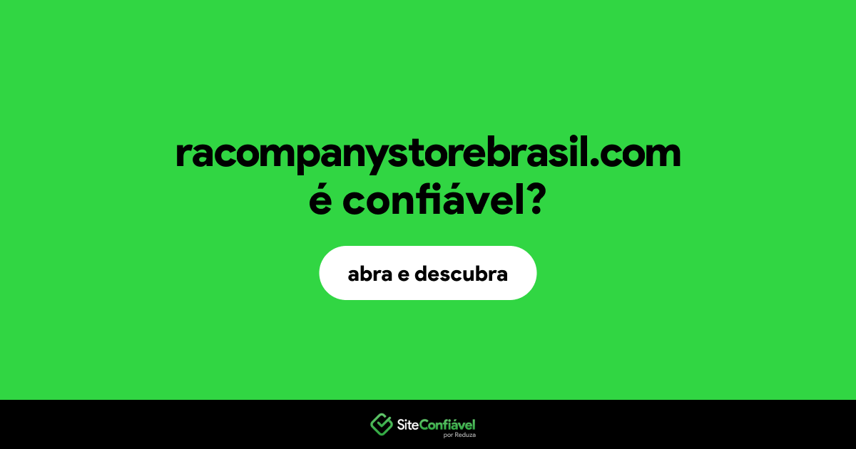 O site racompanystorebrasil.com é confiável?