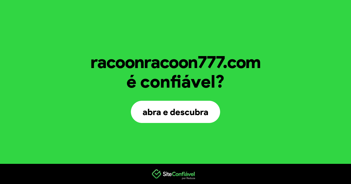 O site racoonracoon777.com é confiável?