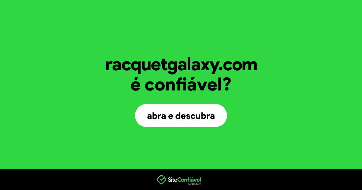 O site racquetgalaxy.com é confiável?