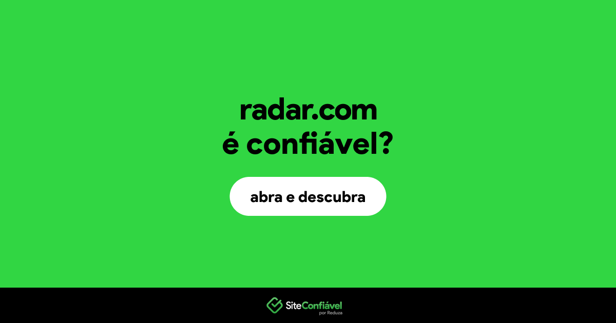O site radar.com é confiável?