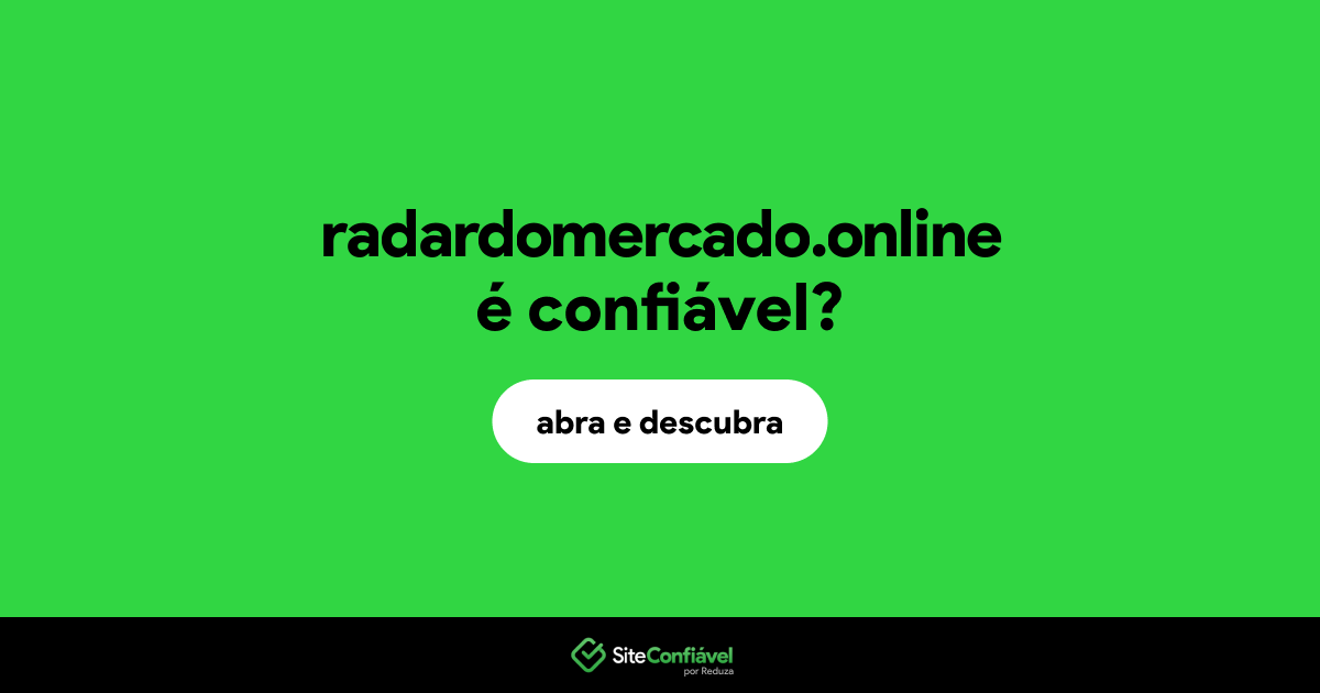 O site radardomercado.online é confiável?