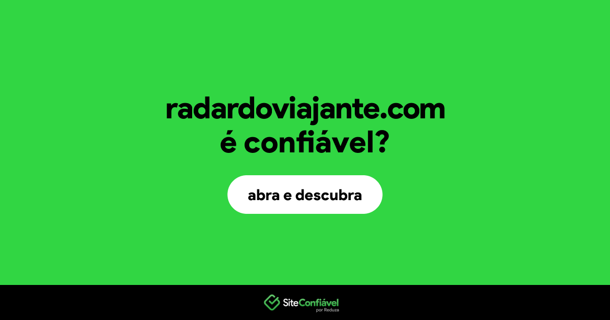 O site radardoviajante.com é confiável?