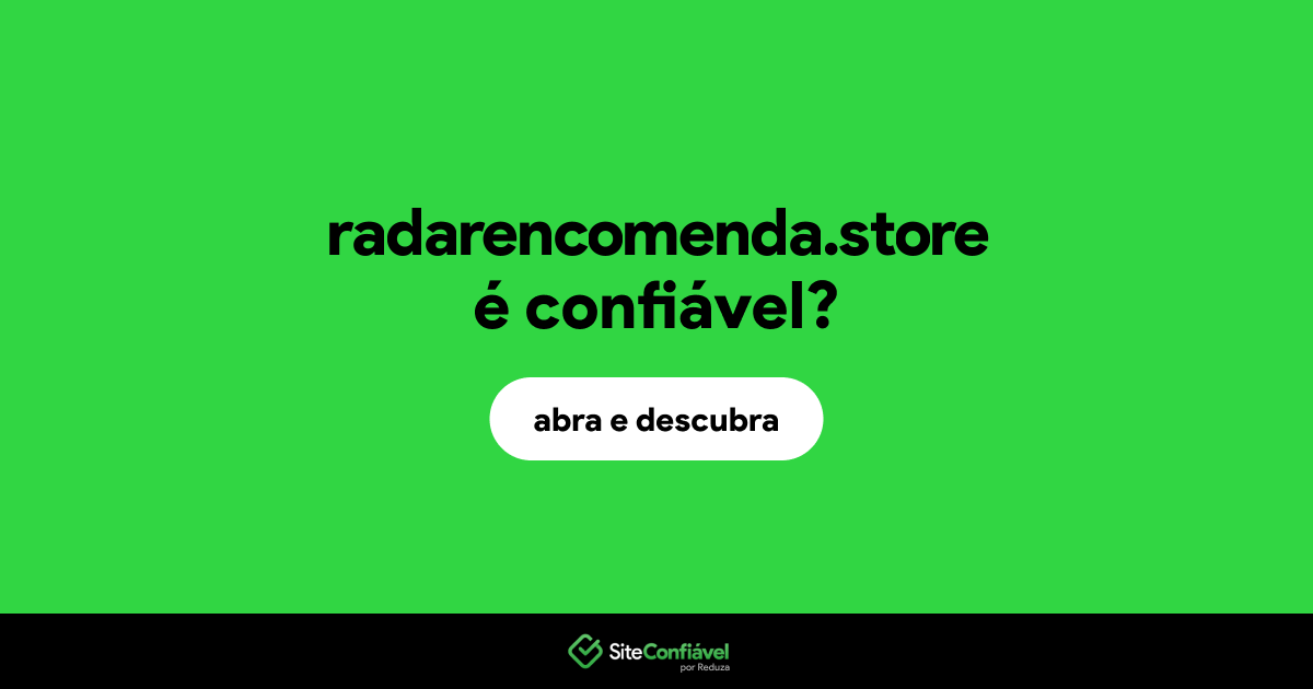 O site radarencomenda.store é confiável?