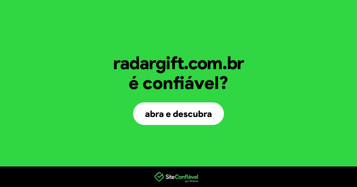 O site radargift.com.br é confiável?