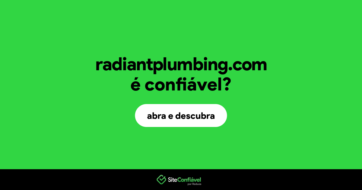 O site radiantplumbing.com é confiável?