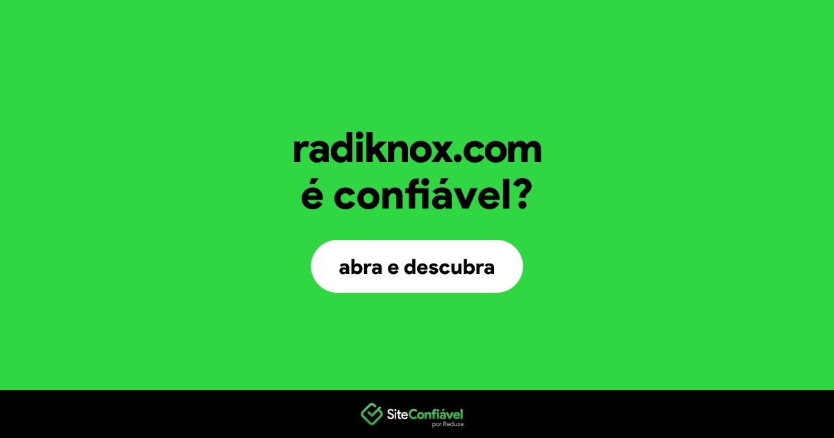 O site radiknox.com é confiável?