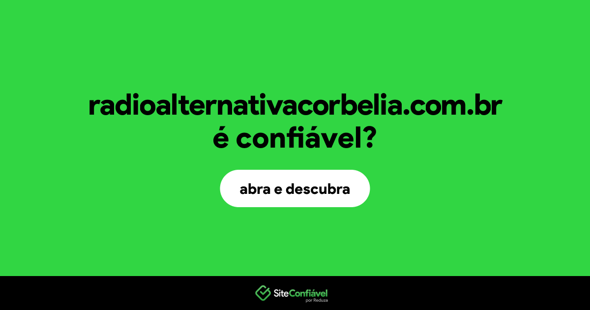 O site radioalternativacorbelia.com.br é confiável?