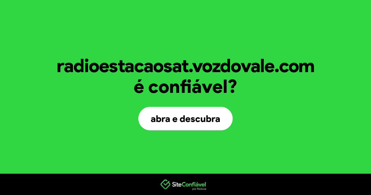 O site radioestacaosat.vozdovale.com é confiável?
