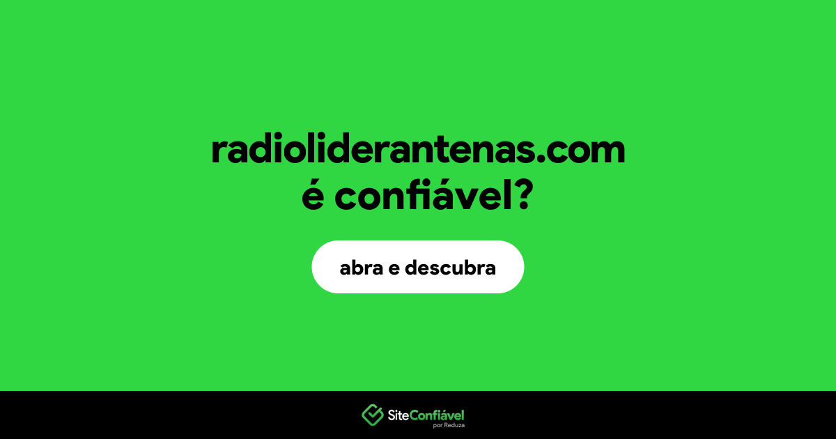 O site radioliderantenas.com é confiável?