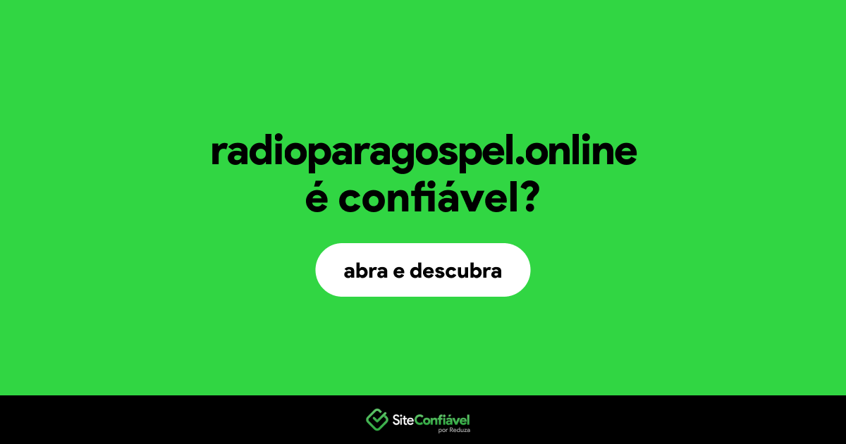 O site radioparagospel.online é confiável?