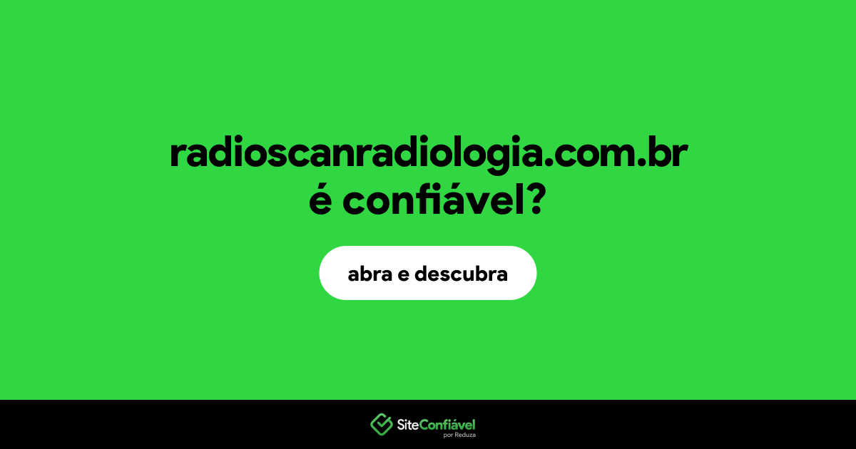 O site radioscanradiologia.com.br é confiável?