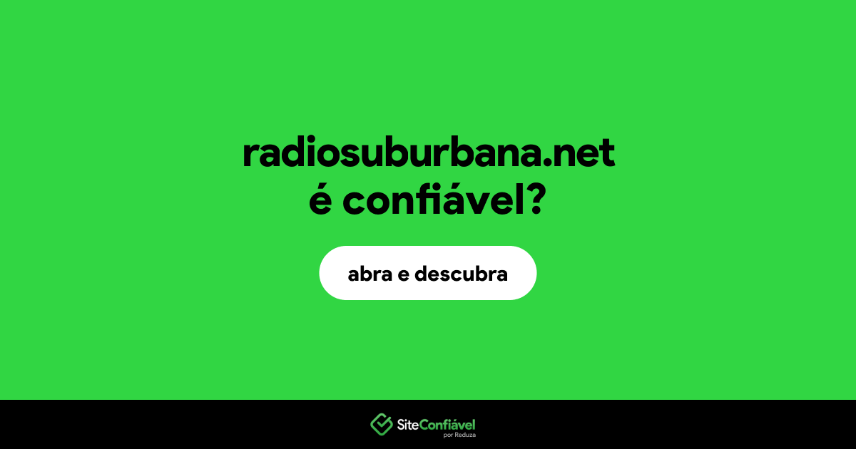 O site radiosuburbana.net é confiável?