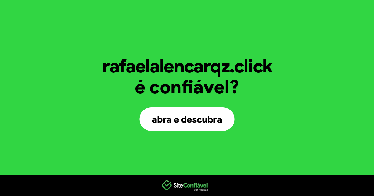 O site rafaelalencarqz.click é confiável?