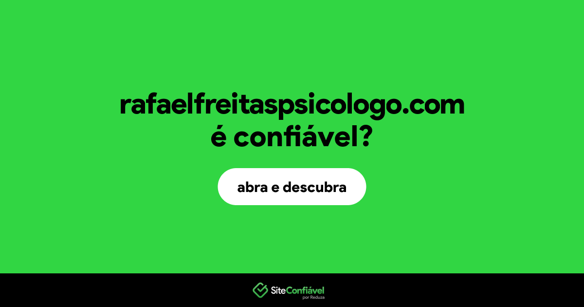 O site rafaelfreitaspsicologo.com é confiável?