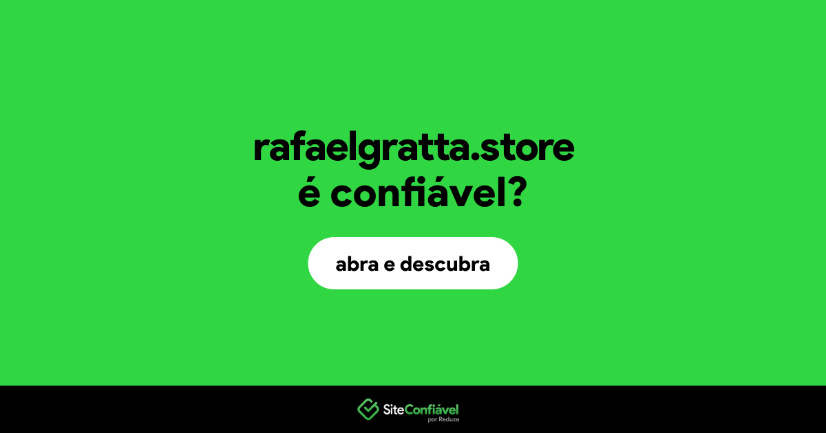 O site rafaelgratta.store é confiável?