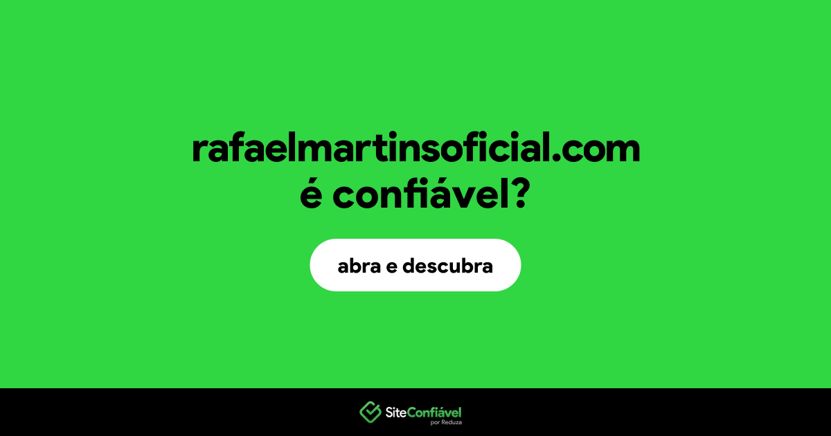 O site rafaelmartinsoficial.com é confiável?