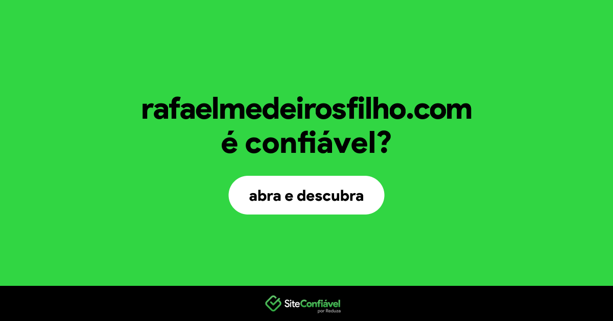 O site rafaelmedeirosfilho.com é confiável?