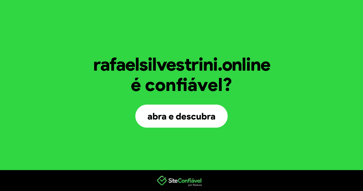 O site rafaelsilvestrini.online é confiável?