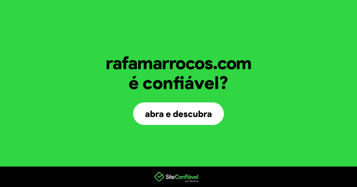 O site rafamarrocos.com é confiável?