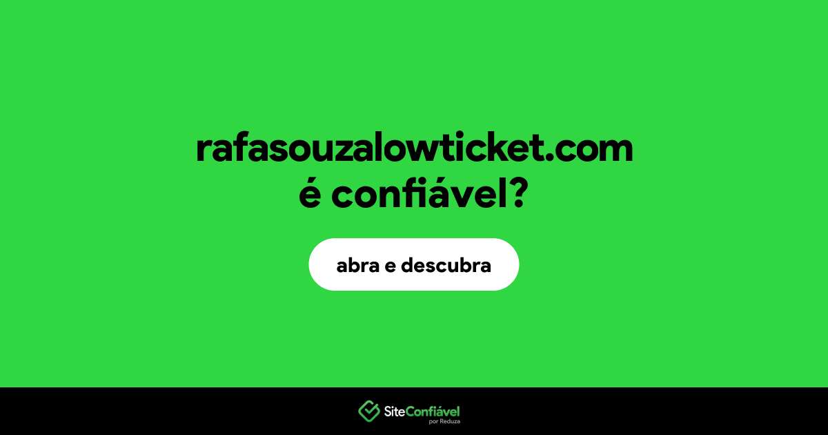 O site rafasouzalowticket.com é confiável?