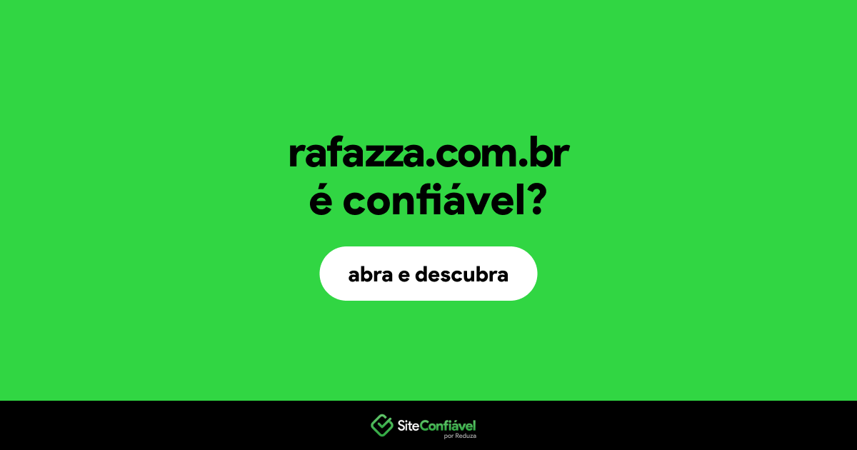 O site rafazza.com.br é confiável?