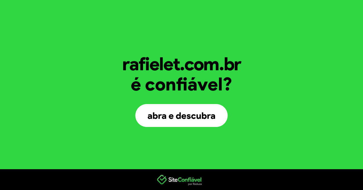 O site rafielet.com.br é confiável?