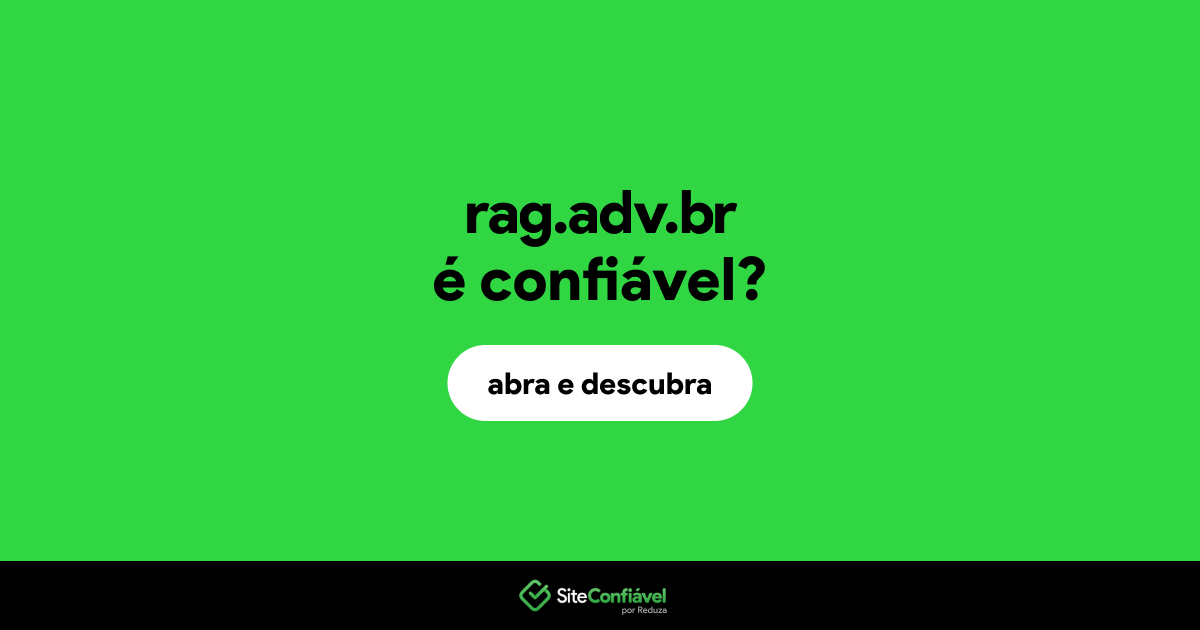 O site rag.adv.br é confiável?