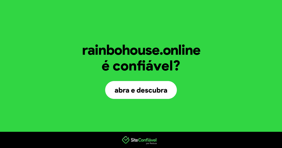 O site rainbohouse.online é confiável?