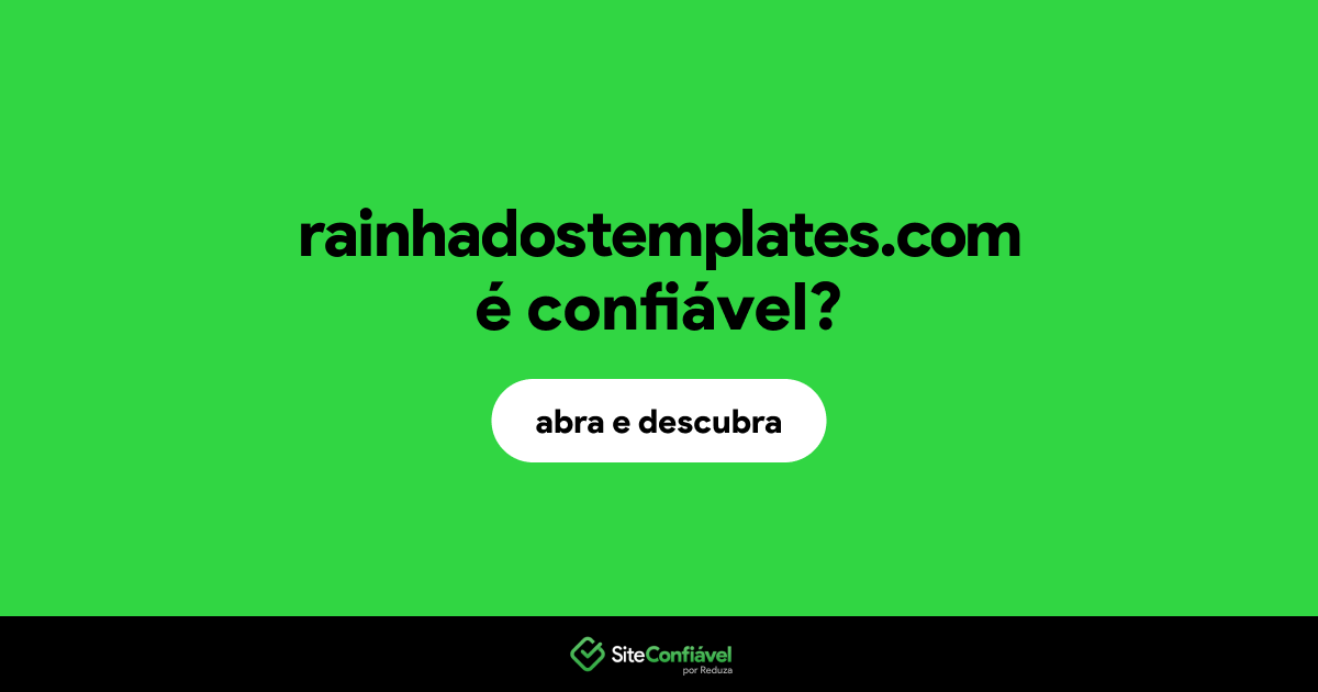 O site rainhadostemplates.com é confiável?